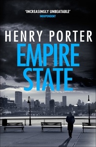 Henry Porter - Empire State - A nail-biting  thriller set in the high-stakes aftermath of 9/11.
