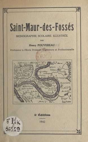 Henry Pouvereau - Saint-Maur-des-Fossés - Monographie scolaire illustrée.