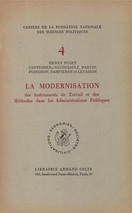 Henry Puget et André Cantegreil - La modernisation des instruments de travail et des méthodes dans les administrations publiques.