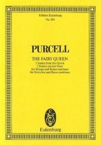 Henry Purcell - Eulenburg Miniature Scores  : The Fairy Queen - 2 Suites from the Opera. strings and basso continuo. Partition d'étude..
