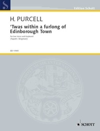 Henry Purcell - Edition Schott  : Twas within a furlong of Edinborough Town - No. 4. voice and piano. grave..