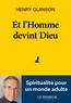 Henry Quinson - Et l'Homme devint Dieu - Spiritualité pour un monde adulte.