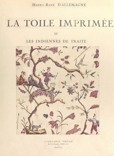 La toile imprimée et les indiennes de traite (2). Album renfermant 244 planches et la Nomenclature des toiles éditées par les Buquet au XIXe siècle