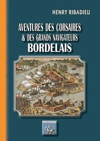Aventures des corsaires et des grands navigateurs bordelais