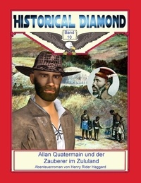 Henry Rider Haggard - Allan Quatermain und der Zauberer im Zululand - Abenteuerroman.