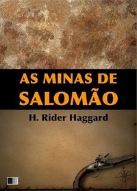 Henry Rider Haggard - As minas de Salomão.