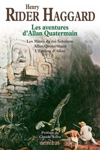 Henry Rider Haggard - Les aventures d'Allan Quatermain - L'épouse d'Allan ; Les mines du roi Salomon ; Allan Quatermain.