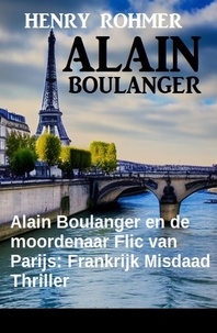  Henry Rohmer - Alain Boulanger en de moordenaar Flic van Parijs: Frankrijk Misdaad Thriller.