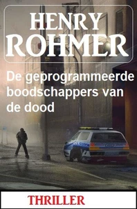 De geprogrammeerde boodschappers van de dood: Thriller