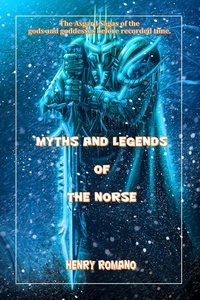  HENRY ROMANO - Myths and Legends of the Norse.