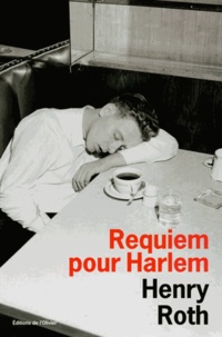 Henry Roth - A la merci d'un courant violent Tome 4 : Requiem pour Harlem.
