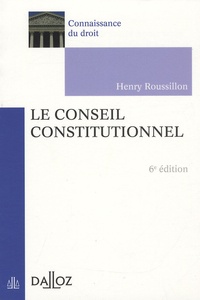 Henry Roussillon - Le Conseil constitutionnel.