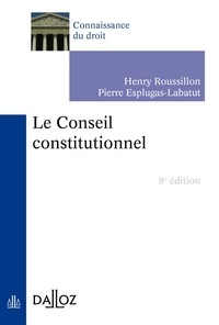 Henry Roussillon et Pierre Esplugas - Le Conseil constitutionnel.