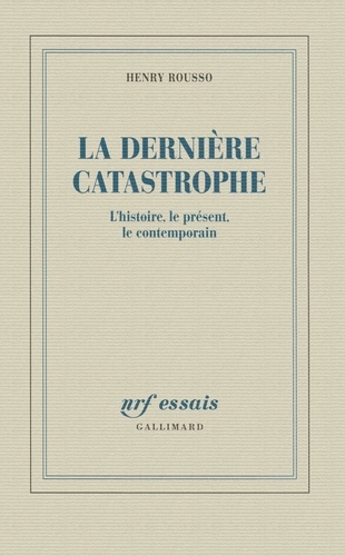 La dernière catastrophe. L'histoire, le présent, le contemporain