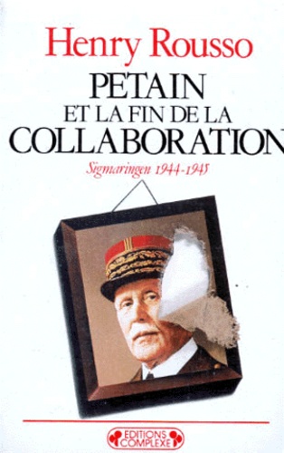 Henry Rousso - Petain Et La Fin De La Collaboration. Sigmaringen 1944-1945.