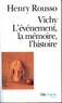 Henry Rousso - Vichy - L'évènement, la mémoire, l'histoire.