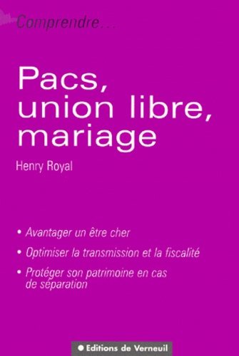 Henry Royal - Pacs, Union Libre , Mariage.