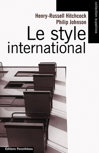 Henry-Russell Hitchcock et Philip Johnson - Le style international.