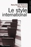 Henry-Russell Hitchcock et Philip Johnson - Le style international.