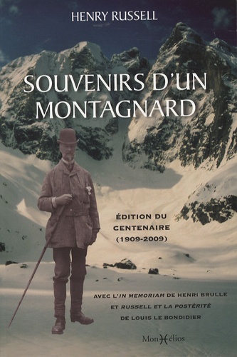 Henry Russell - Souvenirs d'un montagnard - Edition du centenaire (1909-2009).