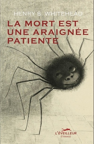 Henry-S Whitehead - La mort est une araignée patiente.