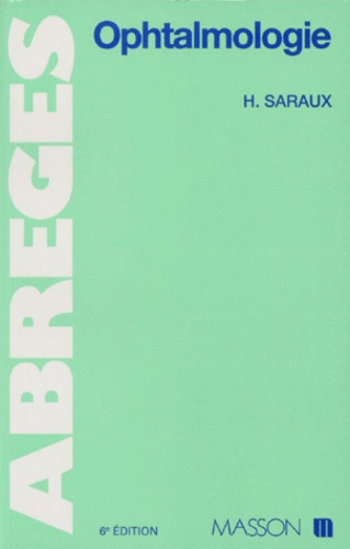 Henry Saraux - Ophtalmologie. 6eme Edition 1995.