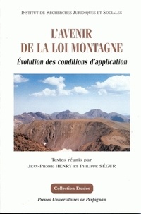  HENRY/SEGUR - L'Avenir De La Loi Montagne. Evolution Des Conditions D'Application.