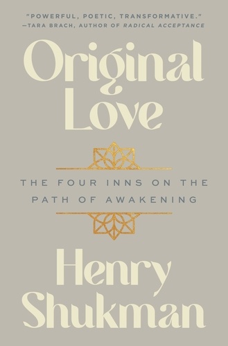 Henry Shukman - Original Love - The Four Inns on the Path of Awakening.