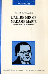 Henry Soumagne - L'autre Messie  Madame Marie.
