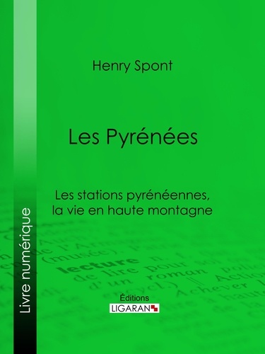  Henry Spont - Les Pyrénées - Les stations pyrénéennes, la vie en haute montagne.