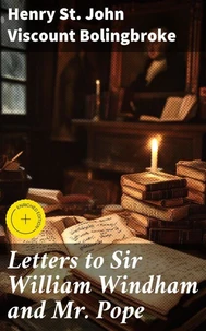 Letters to Sir William Windham and Mr. Pope