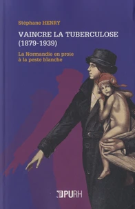 Vaincre la tuberculose (1879-1939)