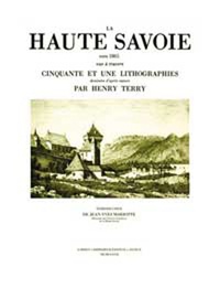 Henry Terry - La Haute-Savoie - Cinquante et une lithographies.