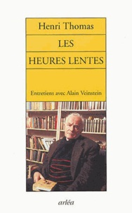 Henry Thomas - Les heures lentes - Entretiens sur France-Culture avec Almain Veinstein.