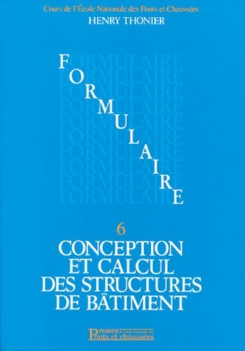 Henry Thonier - Conception et calcul des structures de bâtiment - Tome 6, Formulaire.