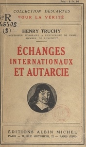 Henry Truchy - Échanges internationaux et autarcie.