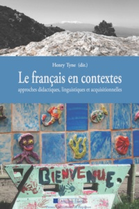 Henry Tyne - Le français en contextes - Approches didactiques, linguistiques et acquisitionnelles.