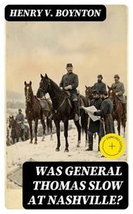Was General Thomas Slow at Nashville?