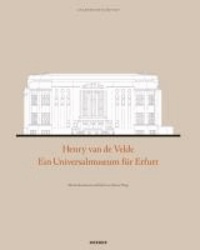 Henry van de Velde - Ein Universalmuseum für Erfurt.