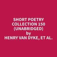 Short Poetry Collection 150 (Unabridged)