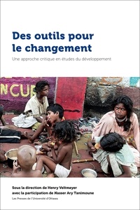 Henry Veltmeyer et Nasser Ary Tanimoune - Des outils pour le changement - Une approche critique en études du développement.