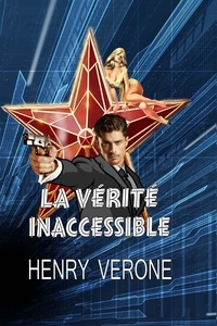  Henry VERONE - La vérité inaccessible - Les espions sont aussi des humains, #1.