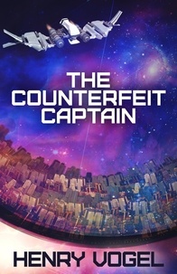  Henry Vogel - The Counterfeit Captain - Captain Nancy Martin, #1.