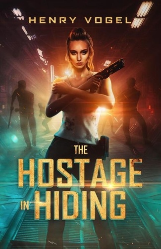  Henry Vogel - The Hostage in Hiding - Adventures of Matt &amp; Michelle, #4.