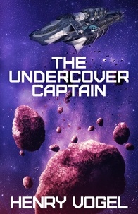  Henry Vogel - The Undercover Captain - Captain Nancy Martin, #2.