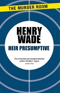 Henry Wade - Heir Presumptive.