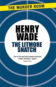 Henry Wade - The Litmore Snatch.