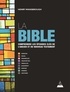 Henry Wansbrough - La Bible - Comprendre les épisodes clés de l'Ancien et du Nouveau Testament.
