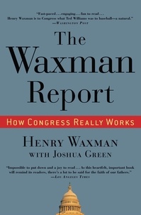 Henry Waxman - The Waxman Report - How Congress Really Works.