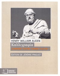 Henry William Auden - Kalligraphia - Comment écrire comme Platon ? Phraséologie grecque d'après les textes de Thucydide, Xénophon, Platon et Démosthène.